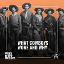 What Cowboys Wore and What Happened When They Didn’t