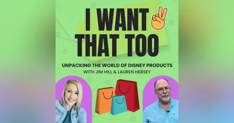 I Want That Too with Lauren Hersey Ep 1: I Want That Too!” shines a spotlight on Disney merch