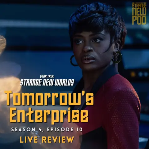 Star Trek Strange New Worlds | Season 4, Episode 10 "Tomorrow's Enterprise" Review