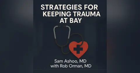 Strategies for Keeping Trauma at Bay with Rob Orman, MD