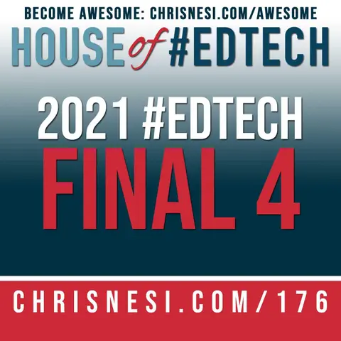2021 House of #EdTech Final Four - HoET176