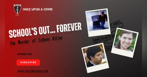 S8 Ep295: School’s Out…Forever: The Murder of Colleen Ritzer