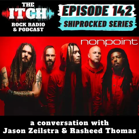 E142 A Conversation with Jason Zeilstra and Rasheed Thomas of Nonpoint