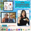 The Dumpling Daughter with Nadia Liu Spellman (TCGP S3 E18)