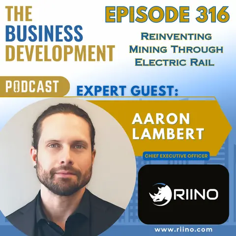 Reinventing Mining Through Electric Rail with Aaron Lambert