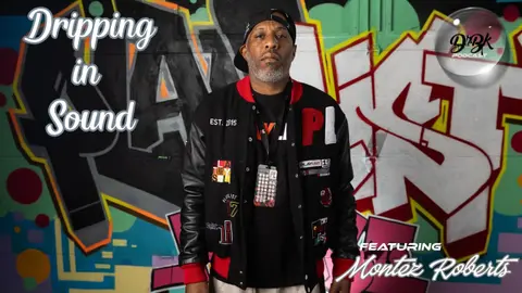 Dripping in Sound: From the Mic to the Mix featuring Montez Roberts