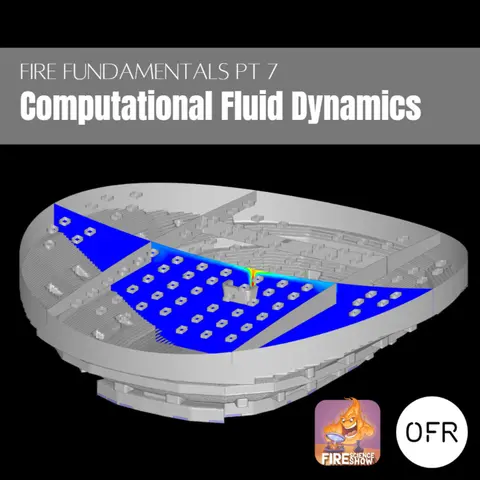 143 - Fire Fundamentals pt 7 - CFD simulations of fires