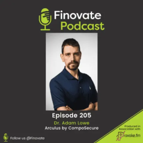 EP 205: Dr. Adam Lowe, Arculus by CompoSecure