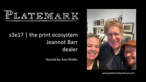 Platemark s3e17 the print ecosystem: Jeannot Barr, dealer