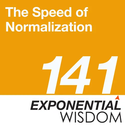 Episode 141: The Speed of Normalization