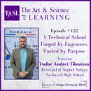 122. A Technical School Forged by Engineers, Fueled by Purpose (Tudor Andrei Tămâian, Principal of Anghel Saligny Technical High School)