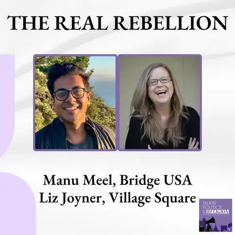 Protest Is Boring. Dialogue Is the New Counterculture. || Manu Meel of Bridge USA & Liz Joyner of The Village Square