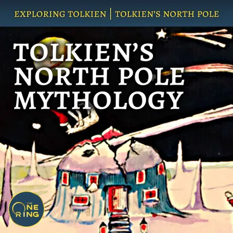 81. Tolkien Created an Entire North Pole Mythology!