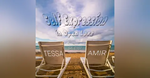 Self Expression in Open Love with Tessa & Amir