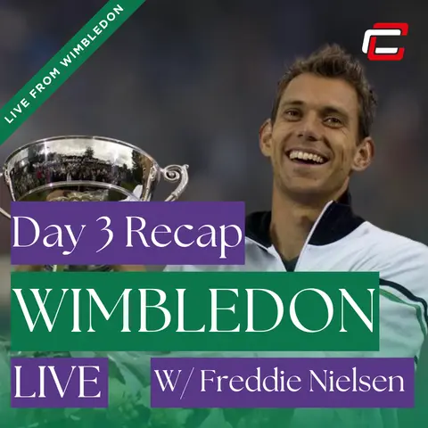 Wimbledon Day 3 Recap w/ 2012 Wimbledon Champion, Freddie Nielsen