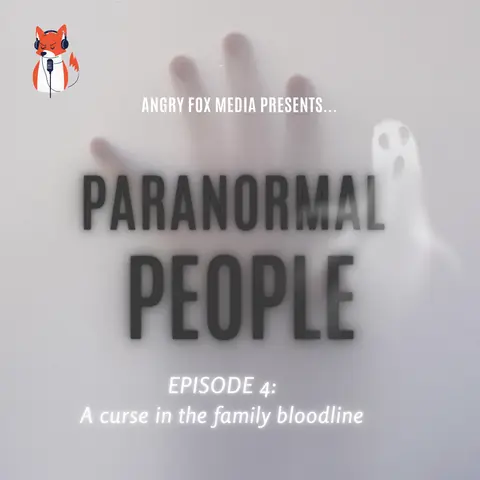 Episode 4 - A curse in the family bloodline