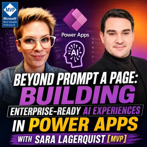 Enterprise AI Experiences in Power Apps with Sara Lagerquist [MVP]
