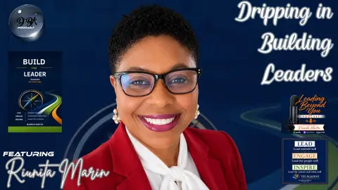 Dripping in Building Leaders: Leadership with Empathy and Accountability featuring Riunita Martin
