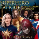 e295. Superhero Fatigue & The Illusion of Change