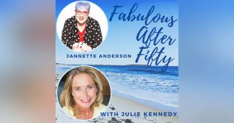 FABULOUS AFTER FIFTY! EPISODE 165 – JANNETTE ANDERSON – The rise of the Maturepreneur – How Boomers Are Redefining Our Economy