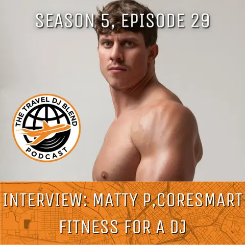 INTERVIEW: Matty P, Coresmart - Fitness For A DJ