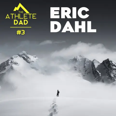 #3: Eric Dahl (Elite Backcountry Skier) - Balancing Family and Skiing Alaskan Peaks