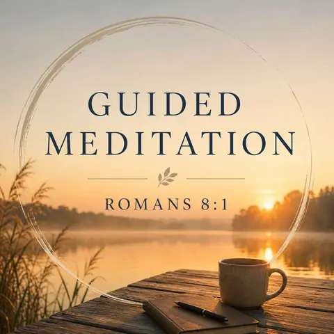 *Meditations: No Condemnation-Romans 8:1