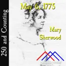 May 6, 1775: Mary Sherwood