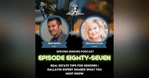 Episode 87: Real Estate Tips for Seniors | Gallatin Expert Shares What You Must Know