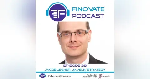 Episode 38: Fintech in Extraordinary Times: Jacob Jegher, Javelin Strategy