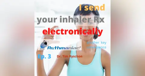 Asthmaniac Uses ePrescriptions for Your Medicine! SMART: Smart and Simple Asthma Care!