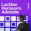 Adelaide with Lachlan Harrison