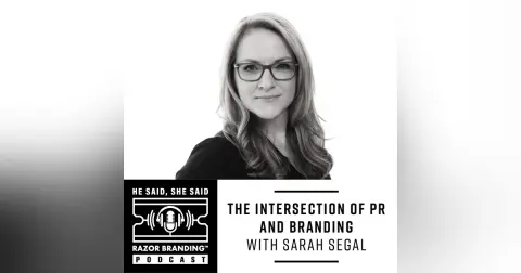 The Intersection of PR and Branding with Sarah Segal