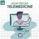 #100 Top 10 Telemedicine Tips - 2021 SGIM Recap