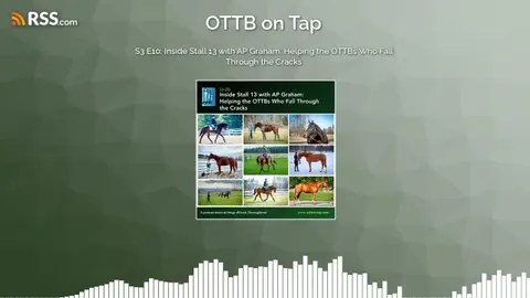 S3 E10: Inside Stall 13 with AP Graham: Helping the OTTBs Who Fall Through the Cracks