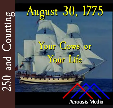 August 30, 1775: Your Cows or Your Life