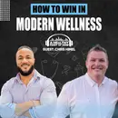 How to Win in Modern Wellness | Ep. 1 | Chris Himel