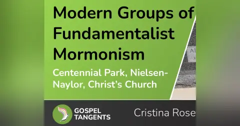Modern Mormon Fundamentalism (Cristina Rosetti Gagliano 5 of 5)