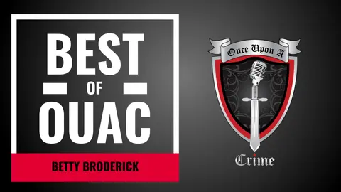 S8: Best of Once Upon a Crime: Betty Broderick