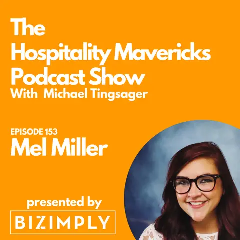 #153 Mel Miller, Director of Marketing & Business Development at Pathfinder Hospitality, on Empowering Creativity
