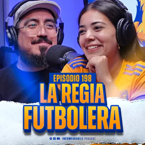198 | ¿Quiénes son los creadores de contenido de Tigres? | La Regia Futbolera