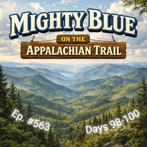 Episode #563 - Days 98-100 Appalachian Trail 2026