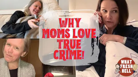 Why Moms Love True Crime!