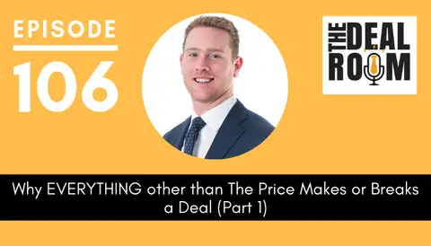 [EP 106] Why EVERYTHING other than The Price Makes or Breaks a Deal (Part 1)