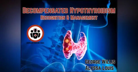 Ep 210 Decompensated Hypothyroidism Recognition and Management