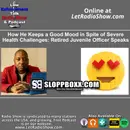 How He Keeps a Good Mood in Spite of Severe Health Challenges