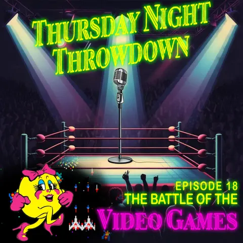 S1 E16 Thursday Night Throwdown – Greatest Video Games 1979-1986!