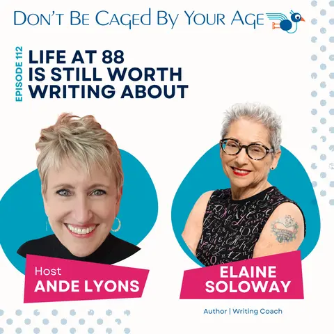 EP 112 Life at 88 Is Still Worth Writing About