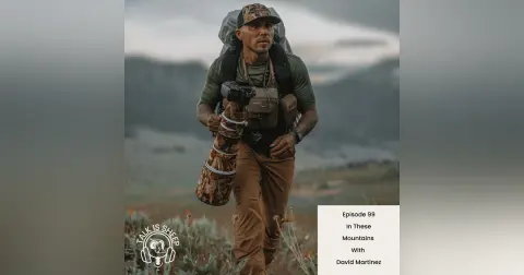 EP 99 In These Mountains with David Martinez