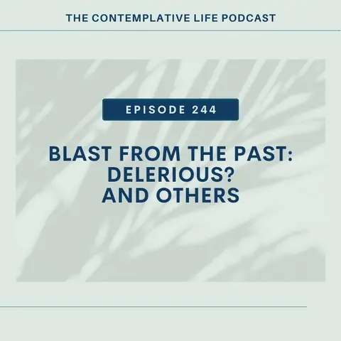 E 244  Blast from the Past: Delirious? And Others